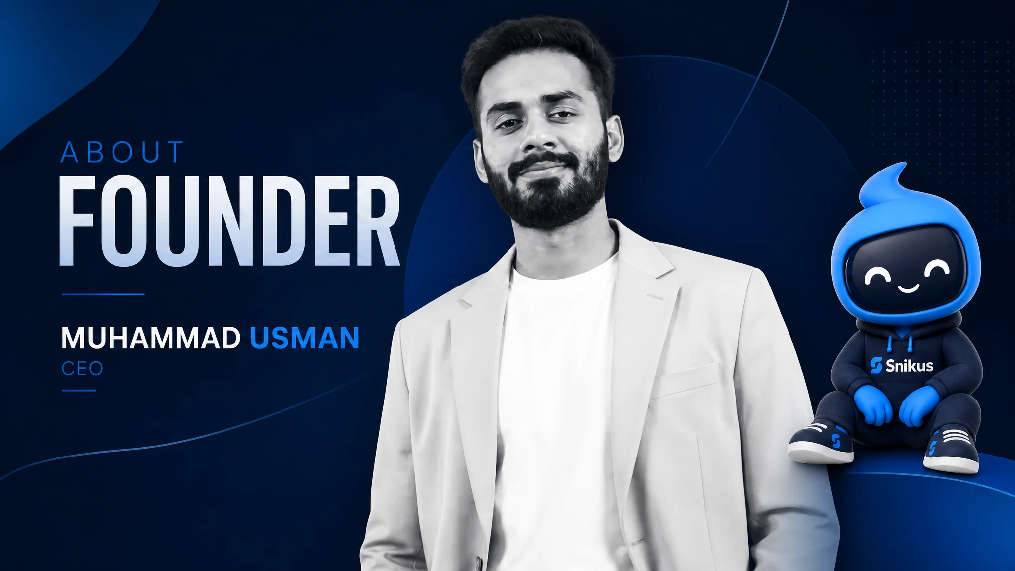 Muhammad Usman, Founder & CEO of Snikus